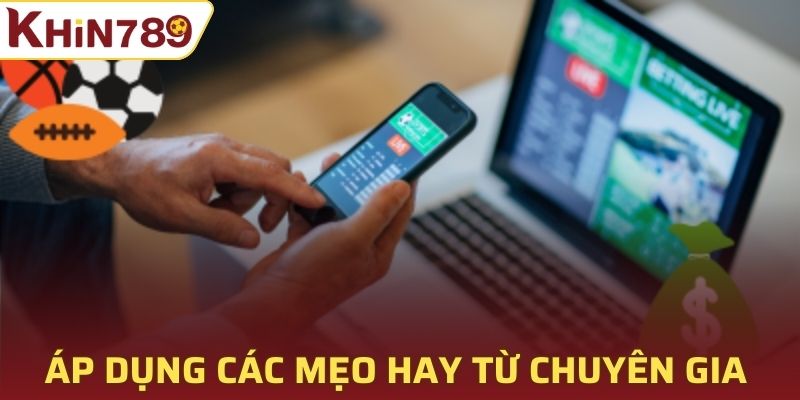 Áp dụng các mẹo hay từ chuyên gia thể thao để tăng cơ hội thắng