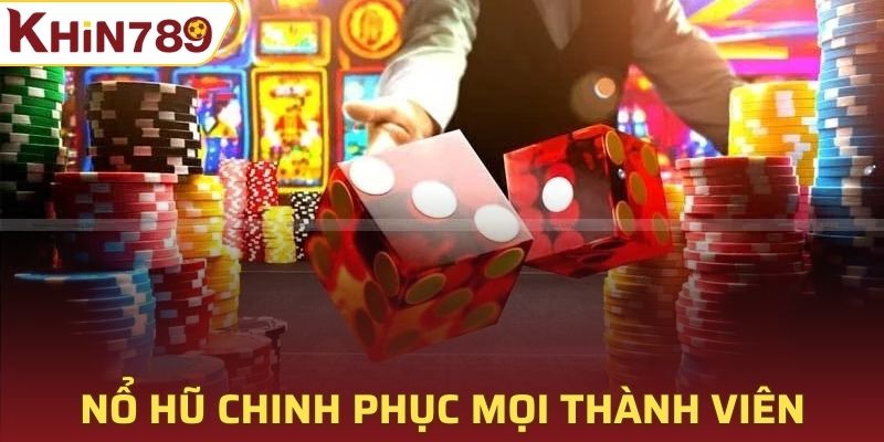 Nổ hũ Khin789 2025 chinh phục mọi thành viên tham gia